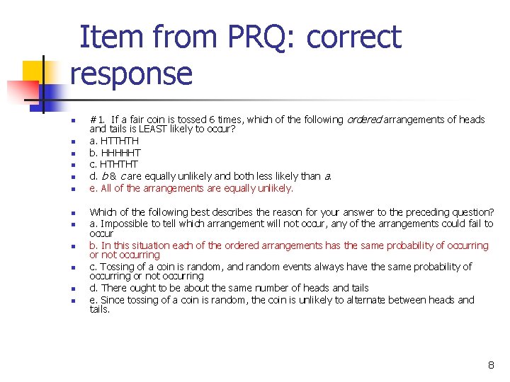 Item from PRQ: correct response n n n #1. If a fair coin is