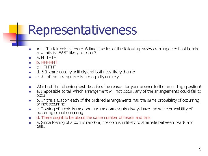 Representativeness n n n #1. If a fair coin is tossed 6 times, which