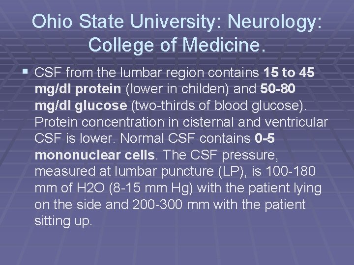 Ohio State University: Neurology: College of Medicine. § CSF from the lumbar region contains