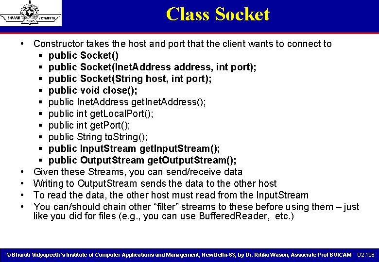 Class Socket • Constructor takes the host and port that the client wants to Class Socket • Constructor takes the host and port that the client wants to
