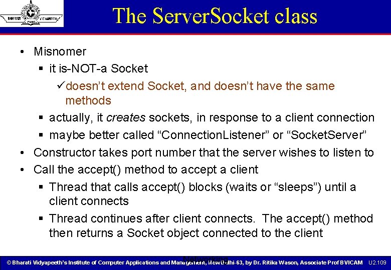 The Server. Socket class • Misnomer § it is-NOT-a Socket üdoesn’t extend Socket, and The Server. Socket class • Misnomer § it is-NOT-a Socket üdoesn’t extend Socket, and
