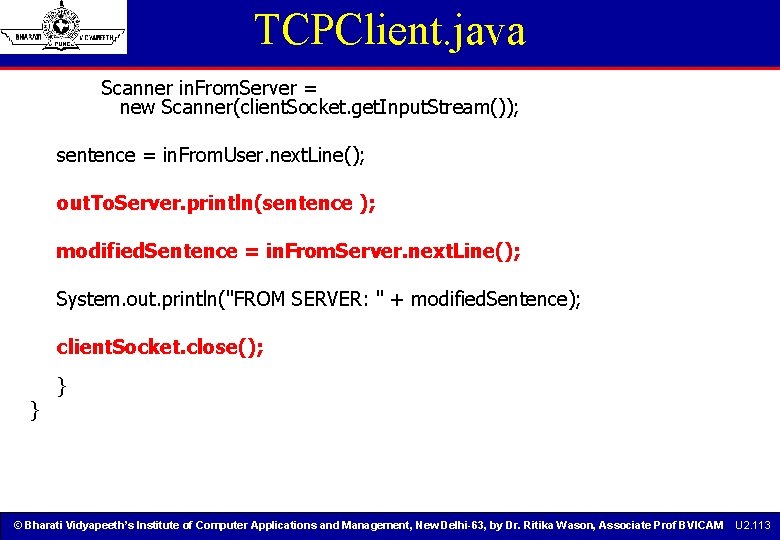 TCPClient. java Scanner in. From. Server = new Scanner(client. Socket. get. Input. Stream()); sentence TCPClient. java Scanner in. From. Server = new Scanner(client. Socket. get. Input. Stream()); sentence