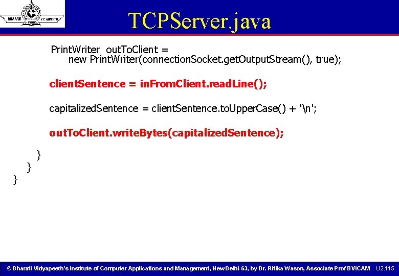 TCPServer. java Print. Writer out. To. Client = new Print. Writer(connection. Socket. get. Output. TCPServer. java Print. Writer out. To. Client = new Print. Writer(connection. Socket. get. Output.
