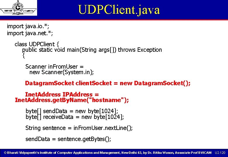UDPClient. java import java. io. *; import java. net. *; class UDPClient { public UDPClient. java import java. io. *; import java. net. *; class UDPClient { public