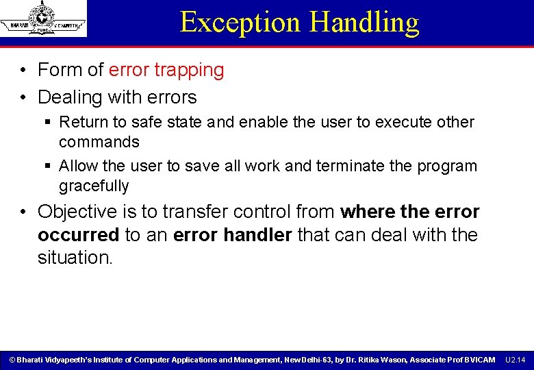 Exception Handling • Form of error trapping • Dealing with errors § Return to Exception Handling • Form of error trapping • Dealing with errors § Return to