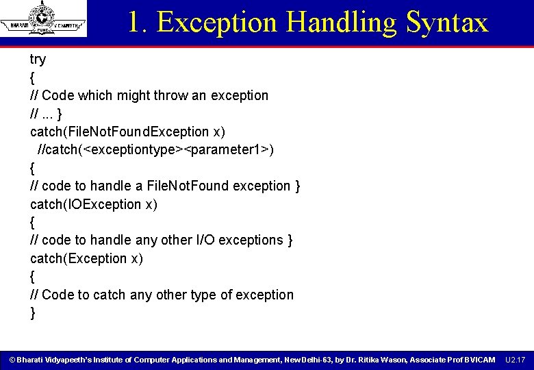 1. Exception Handling Syntax try { // Code which might throw an exception //. 1. Exception Handling Syntax try { // Code which might throw an exception //.