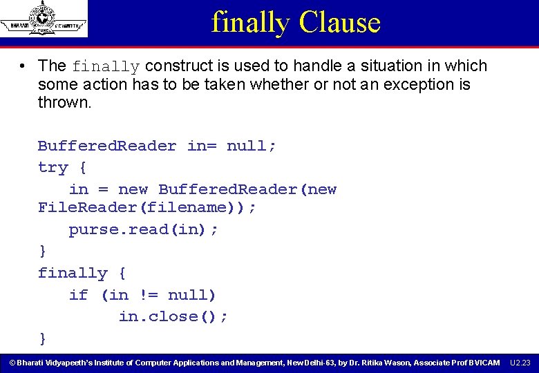finally Clause • The finally construct is used to handle a situation in which finally Clause • The finally construct is used to handle a situation in which