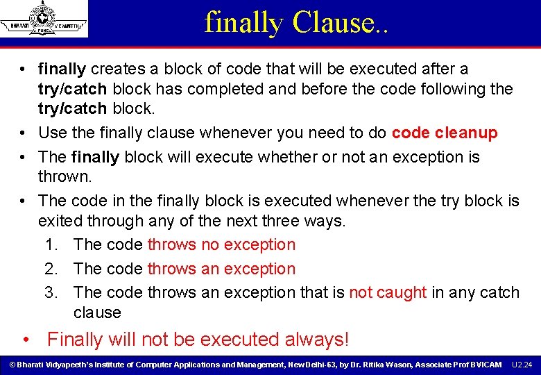 finally Clause. . • finally creates a block of code that will be executed finally Clause. . • finally creates a block of code that will be executed