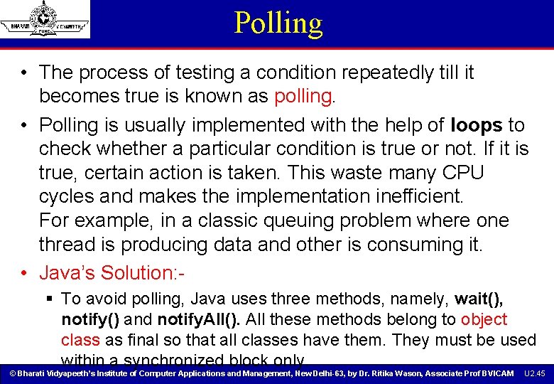 Polling • The process of testing a condition repeatedly till it becomes true is Polling • The process of testing a condition repeatedly till it becomes true is