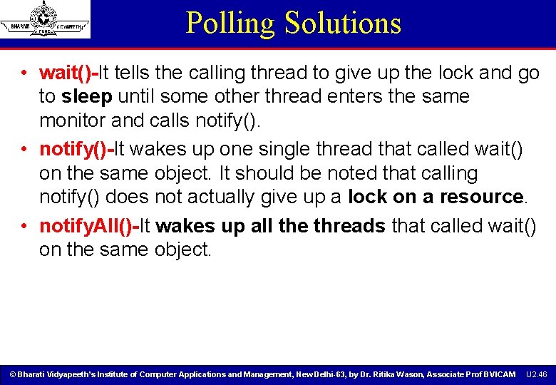 Polling Solutions • wait()-It tells the calling thread to give up the lock and Polling Solutions • wait()-It tells the calling thread to give up the lock and