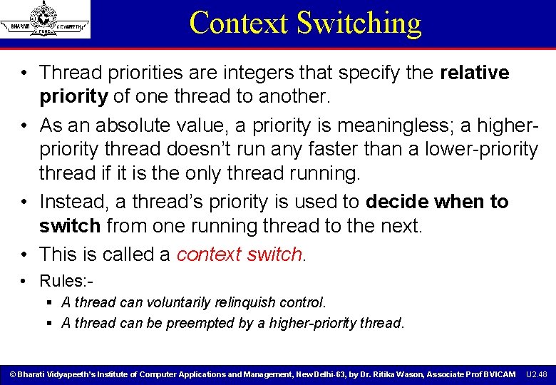 Context Switching • Thread priorities are integers that specify the relative priority of one Context Switching • Thread priorities are integers that specify the relative priority of one