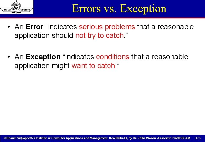 Errors vs. Exception • An Error “indicates serious problems that a reasonable application should Errors vs. Exception • An Error “indicates serious problems that a reasonable application should