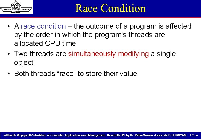 Race Condition • A race condition – the outcome of a program is affected Race Condition • A race condition – the outcome of a program is affected