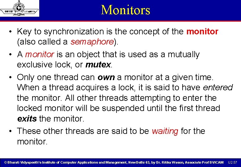 Monitors • Key to synchronization is the concept of the monitor (also called a Monitors • Key to synchronization is the concept of the monitor (also called a