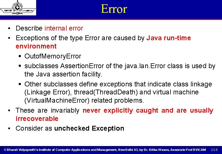 Error • Describe internal error • Exceptions of the type Error are caused by Error • Describe internal error • Exceptions of the type Error are caused by