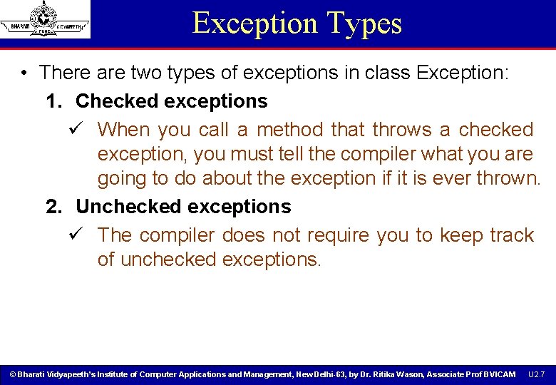 Exception Types • There are two types of exceptions in class Exception: 1. Checked Exception Types • There are two types of exceptions in class Exception: 1. Checked