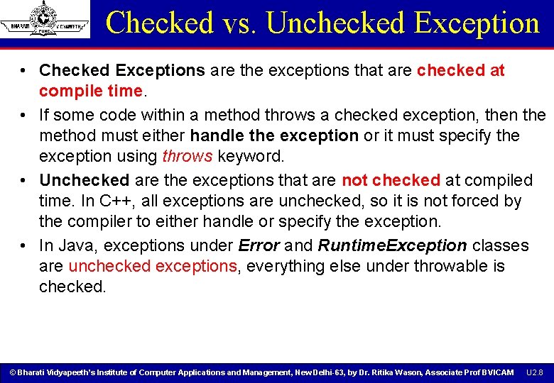 Checked vs. Unchecked Exception • Checked Exceptions are the exceptions that are checked at Checked vs. Unchecked Exception • Checked Exceptions are the exceptions that are checked at