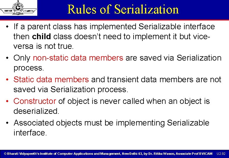 Rules of Serialization • If a parent class has implemented Serializable interface then child Rules of Serialization • If a parent class has implemented Serializable interface then child