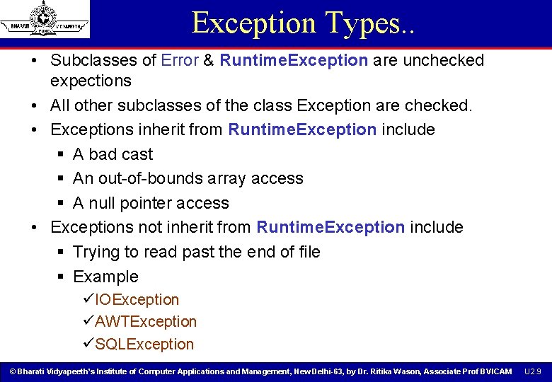 Exception Types. . • Subclasses of Error & Runtime. Exception are unchecked expections • Exception Types. . • Subclasses of Error & Runtime. Exception are unchecked expections •