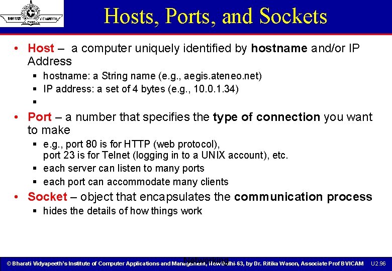 Hosts, Ports, and Sockets • Host – a computer uniquely identified by hostname and/or Hosts, Ports, and Sockets • Host – a computer uniquely identified by hostname and/or