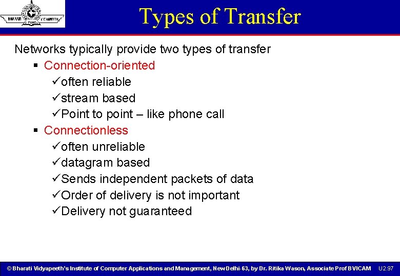 Types of Transfer Networks typically provide two types of transfer § Connection-oriented üoften reliable Types of Transfer Networks typically provide two types of transfer § Connection-oriented üoften reliable