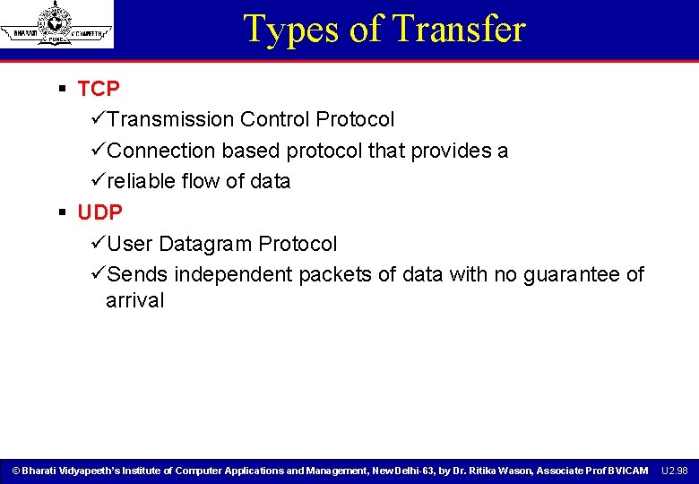 Types of Transfer § TCP üTransmission Control Protocol üConnection based protocol that provides a Types of Transfer § TCP üTransmission Control Protocol üConnection based protocol that provides a