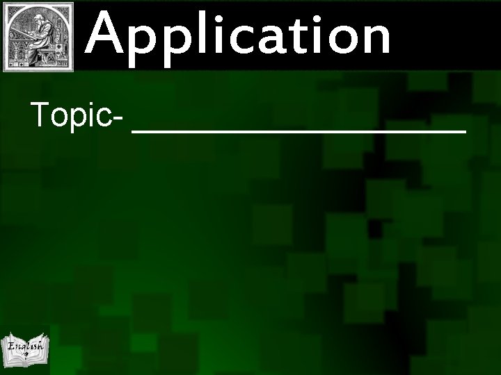 Application Topic- _________ Application Topic- _________