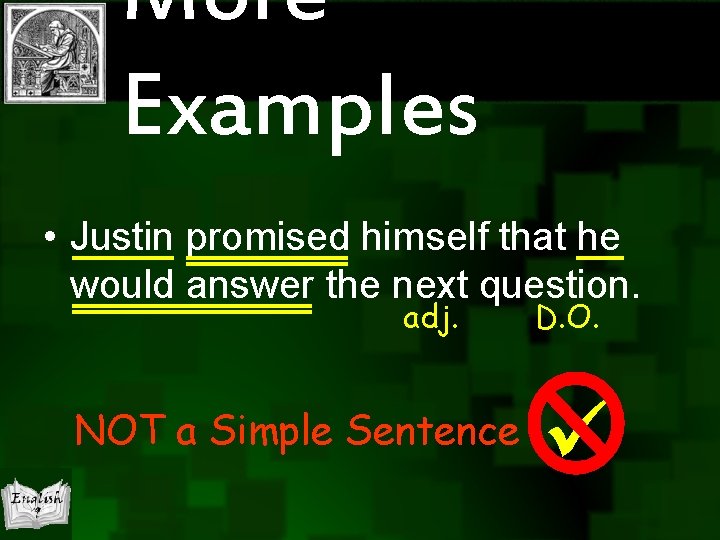 More Examples • Justin promised himself that he would answer the next question. adj. More Examples • Justin promised himself that he would answer the next question. adj.