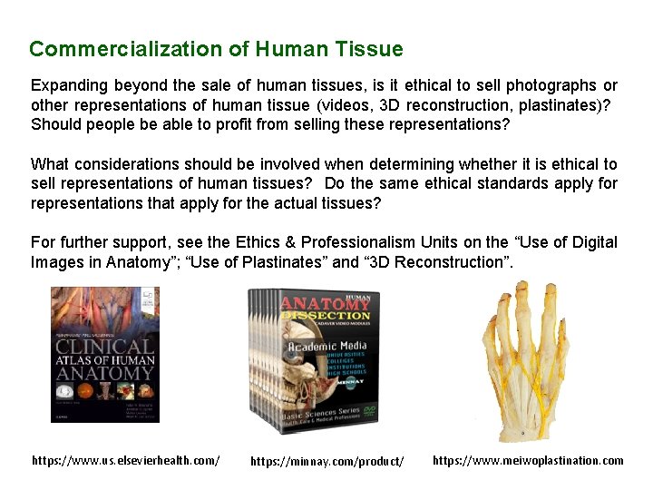 Commercialization of Human Tissue Expanding beyond the sale of human tissues, is it ethical