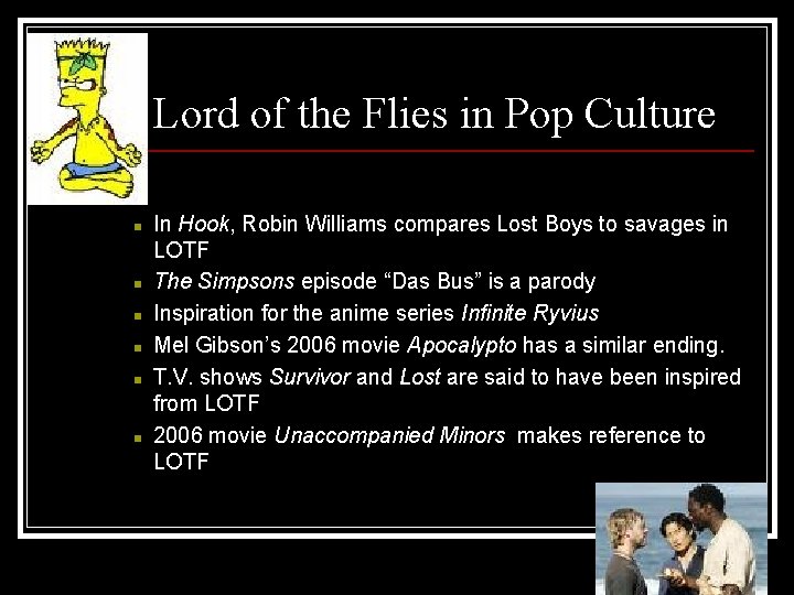 Lord of the Flies in Pop Culture n n n In Hook, Robin Williams