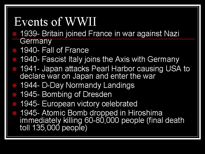 Events of WWII n n n n 1939 - Britain joined France in war