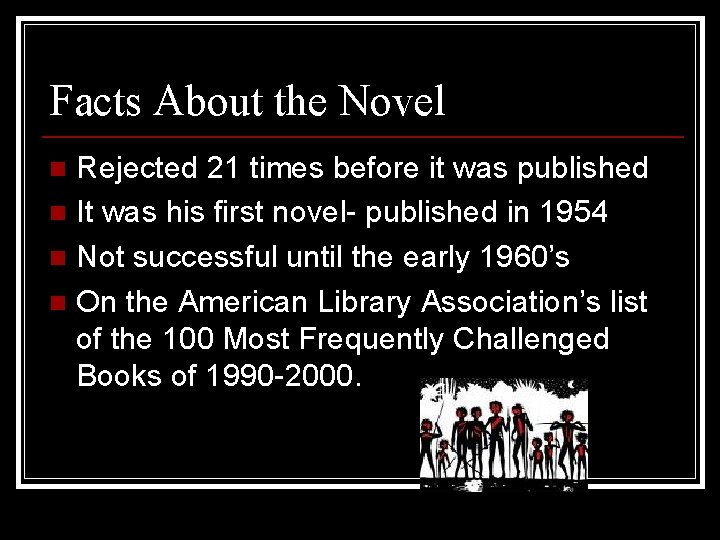 Facts About the Novel Rejected 21 times before it was published n It was