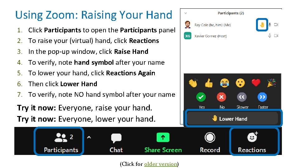 Using Zoom: Raising Your Hand 1. 2. 3. 4. 5. 6. 7. Click Participants