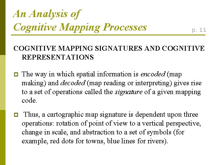 An Analysis of Cognitive Mapping Processes p. 11 COGNITIVE MAPPING SIGNATURES AND COGNITIVE REPRESENTATIONS