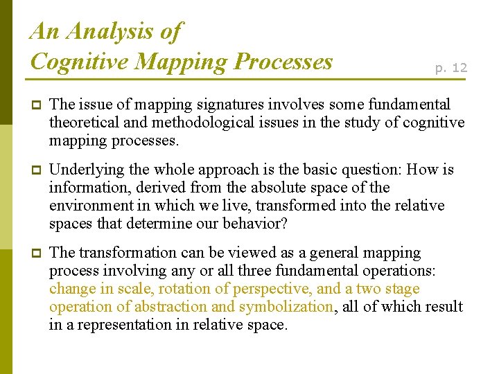 An Analysis of Cognitive Mapping Processes p. 12 p The issue of mapping signatures