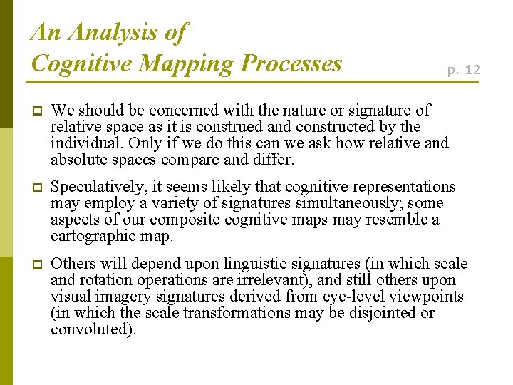 An Analysis of Cognitive Mapping Processes p. 12 p We should be concerned with