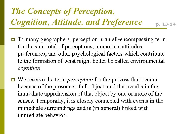 The Concepts of Perception, Cognition, Attitude, and Preference p. 13 -14 p To many