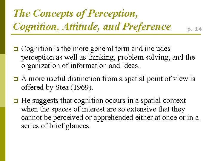 The Concepts of Perception, Cognition, Attitude, and Preference p. 14 p Cognition is the