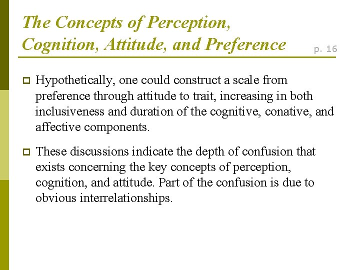 The Concepts of Perception, Cognition, Attitude, and Preference p. 16 p Hypothetically, one could