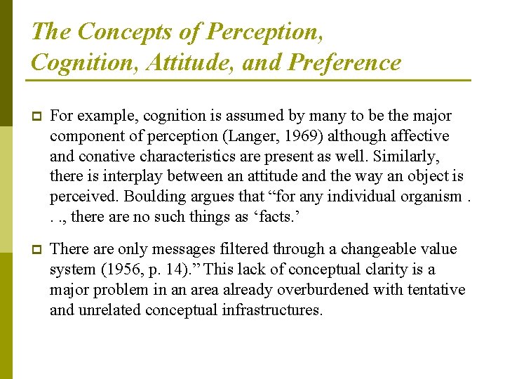 The Concepts of Perception, Cognition, Attitude, and Preference p For example, cognition is assumed