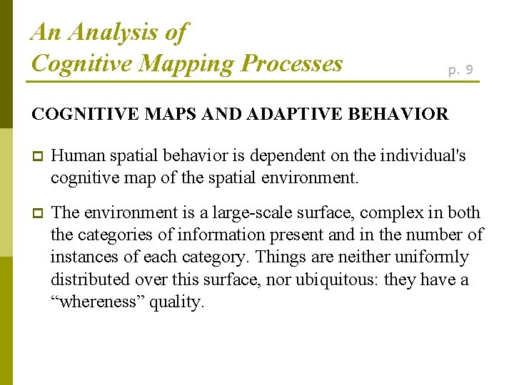 An Analysis of Cognitive Mapping Processes p. 9 COGNITIVE MAPS AND ADAPTIVE BEHAVIOR p