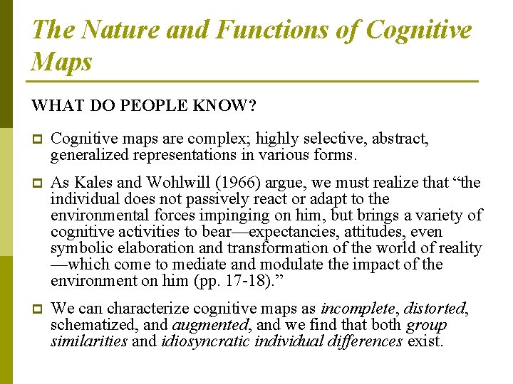 The Nature and Functions of Cognitive Maps WHAT DO PEOPLE KNOW? p Cognitive maps