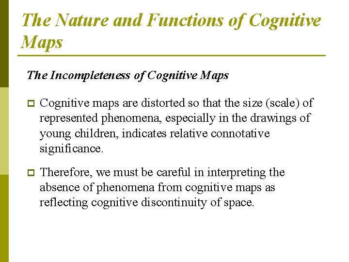 The Nature and Functions of Cognitive Maps The Incompleteness of Cognitive Maps p Cognitive