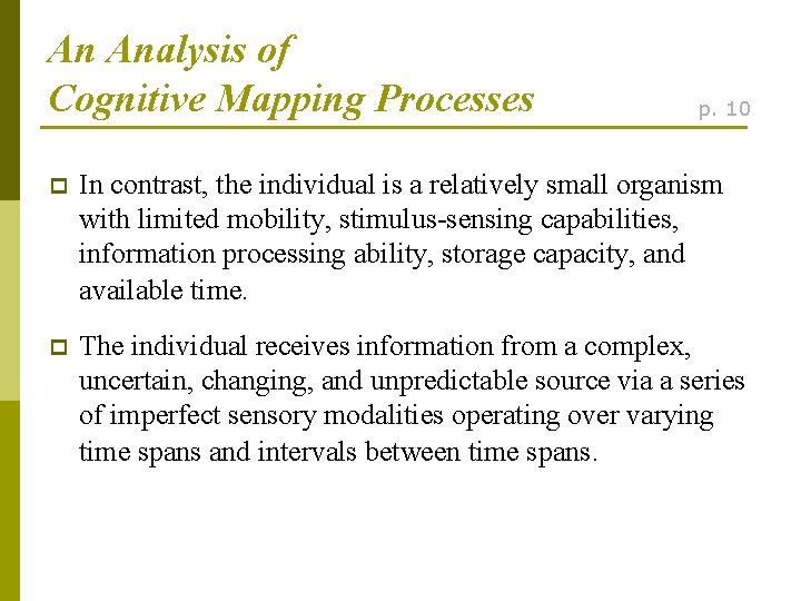 An Analysis of Cognitive Mapping Processes p. 10 p In contrast, the individual is
