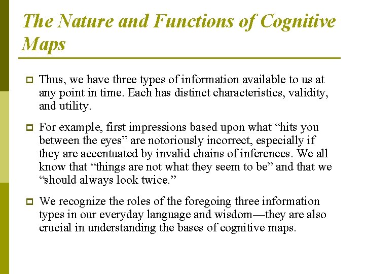 The Nature and Functions of Cognitive Maps p Thus, we have three types of