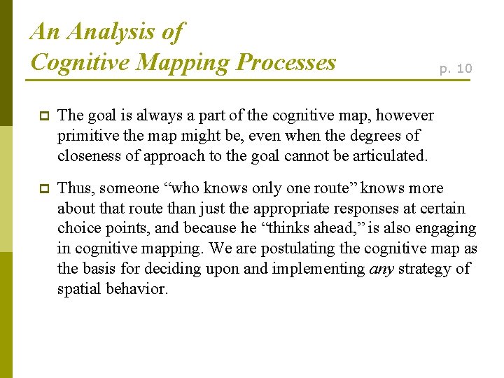 An Analysis of Cognitive Mapping Processes p. 10 p The goal is always a