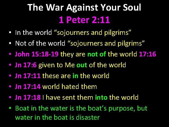 The War Against Your Soul 1 Peter 2: 11 • • In the world