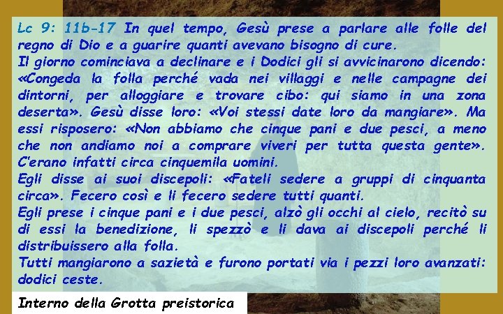 Lc 9: 11 b-17 In quel tempo, Gesù prese a parlare alle folle del