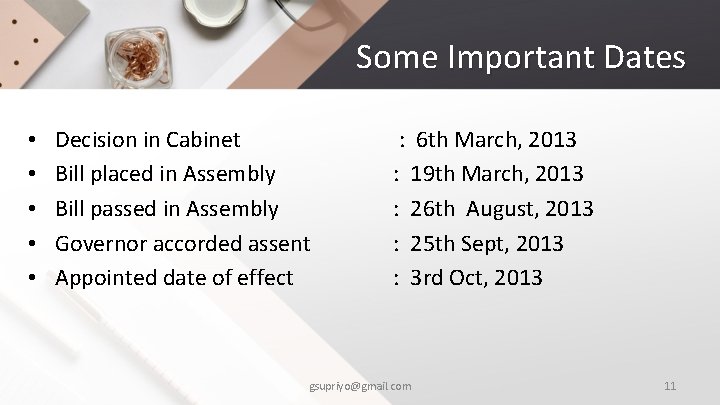 Some Important Dates • • • Decision in Cabinet Bill placed in Assembly Bill
