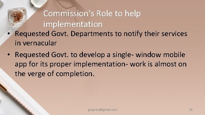 Commission’s Role to help implementation • Requested Govt. Departments to notify their services in